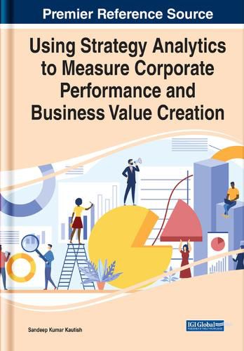 Cover image for Using Strategy Analytics to Measure Corporate Performance and Business Value Creation