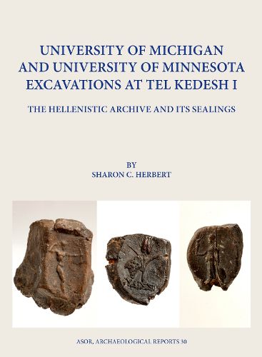 Cover image for University of Michigan and University of Minnesota Excavations at Tel Kedesh I