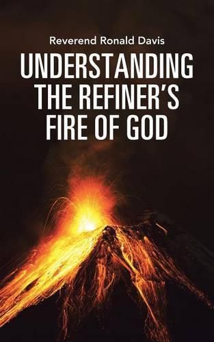 Cover image for Understanding the Refiner's Fire of God