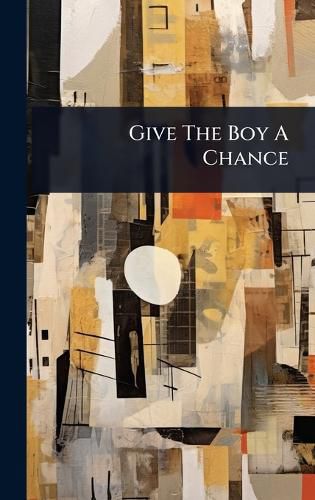 Cover image for Give The Boy A Chance