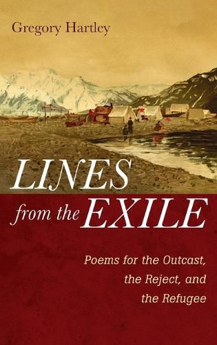 Cover image for Lines from the Exile: Poems for the Outcast, the Reject, and the Refugee