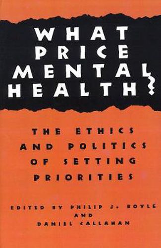 Cover image for What Price Mental Health?: The Ethics and Politics of Setting Priorities