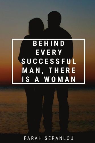 Cover image for Behind Every Successful Man, There Is A Woman