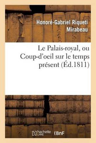 Le Palais-Royal, Ou Coup-d'Oeil Sur Le Temps Present. Premier Cahier. Visite de Mirabeau: Au Salon de Peinture de 1810