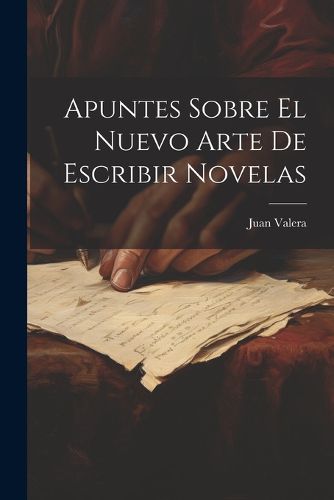 Cover image for Apuntes Sobre El Nuevo Arte De Escribir Novelas