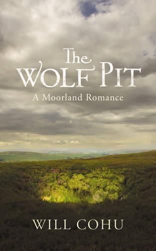 Cover image for The Wolf Pit: A Moorland Romance