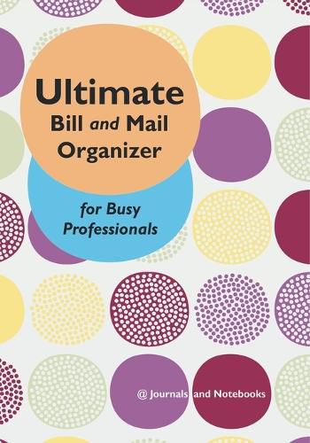 Cover image for Ultimate Bill and Mail Organizer for Busy Professionals