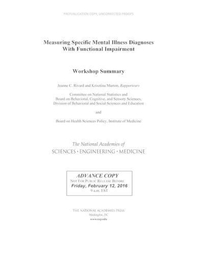 Measuring Specific Mental Illness Diagnoses with Functional Impairment: Workshop Summary