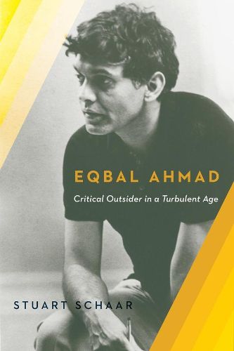 Cover image for Eqbal Ahmad: Critical Outsider in a Turbulent Age