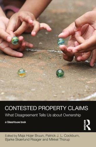 Contested Property Claims: What Disagreement Tells Us About Ownership