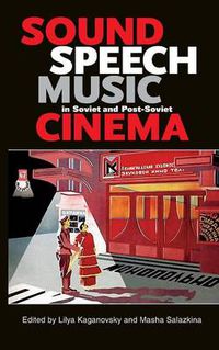 Cover image for Sound, Speech, Music in Soviet and Post-Soviet Cinema