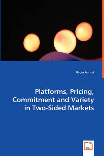 Cover image for Platforms, Pricing, Commitment and Variety in Two-Sided Markets