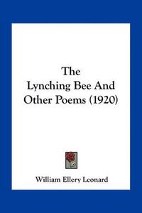 Cover image for The Lynching Bee and Other Poems (1920)