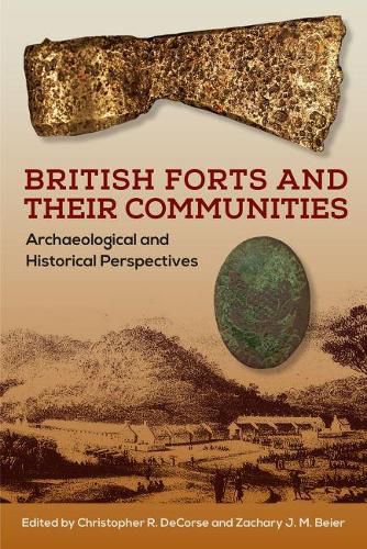 Cover image for British Forts and Their Communities: Archaeological and Historical Perspectives