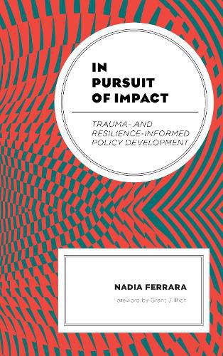 Cover image for In Pursuit of Impact: Trauma- and Resilience-Informed Policy Development