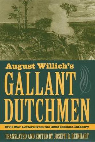 Cover image for August Willich's Gallant Dutchmen: Civil War Letters from the 32nd Indiana Infantry