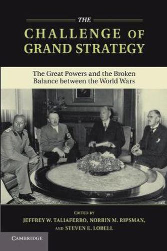 Cover image for The Challenge of Grand Strategy: The Great Powers and the Broken Balance between the World Wars