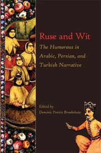 Cover image for Ruse and Wit: The Humorous in Arabic, Persian, and Turkish Narrative