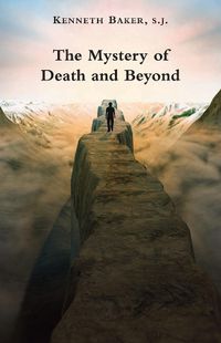 Cover image for The Mystery of Death and Beyond