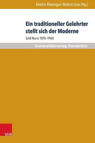 Cover image for Ein traditioneller Gelehrter stellt sich der Moderne: Said Nursi 1876--1960