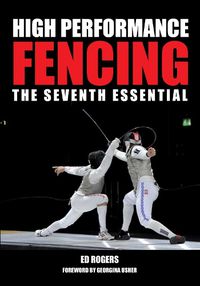 Cover image for High Performance Fencing: The Seventh Essential