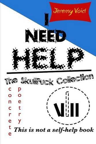 Cover image for I Need Help: The SkullFuck Collection