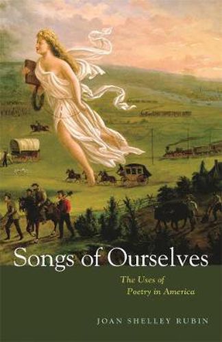 Cover image for Songs of Ourselves: The Uses of Poetry in America