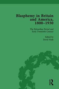 Cover image for Blasphemy in Britain and America, 1800-1930, Volume 4