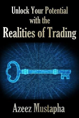 Cover image for Unlock Your Potential with the Realities of Trading