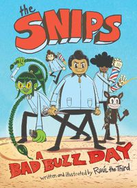 Cover image for The Snips: A Bad Buzz Day (A Graphic Novel)