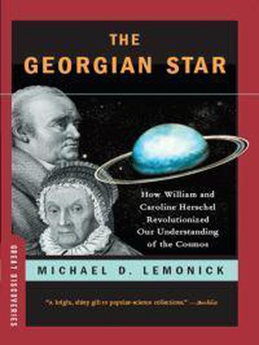 Cover image for The Georgian Star: How William and Caroline Herschel Revolutionized Our Understanding of the Cosmos