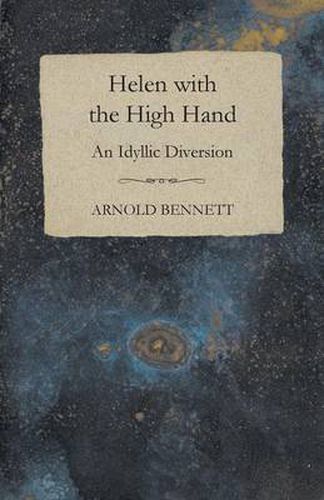 Cover image for Helen With The High Hand - An Idyllic Diversion