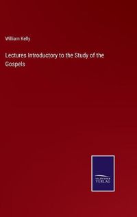 Cover image for Lectures Introductory to the Study of the Gospels