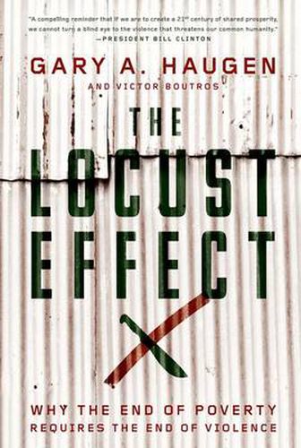 Cover image for The Locust Effect: Why the End of Poverty Requires the End of Violence