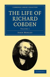 Cover image for The Life of Richard Cobden