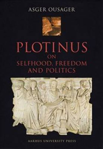Cover image for Plotinus: On Selfhood, Freedom & Politics