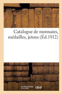 Cover image for Catalogue de Monnaies, Medailles, Jetons