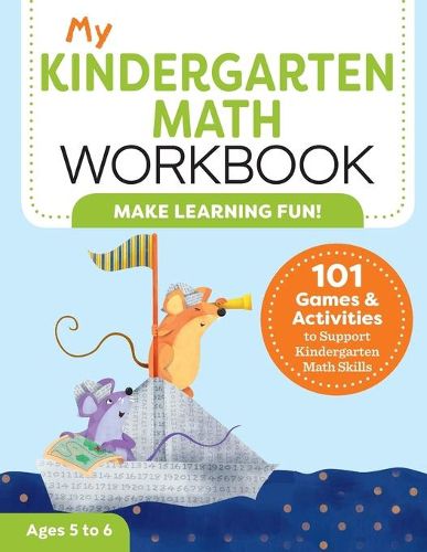 Cover image for My Kindergarten Math Workbook: 101 Games and Activities to Support Kindergarten Math Skills