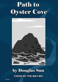 Cover image for Path to Oyster Cove: Found by the Way #03