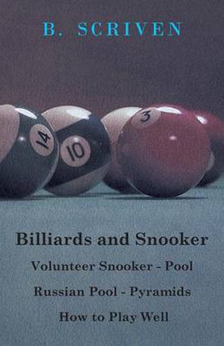 Cover image for Billiards And Snooker - Volunteer Snooker - Pool - Russian Pool - Pyramids - How To Play Well