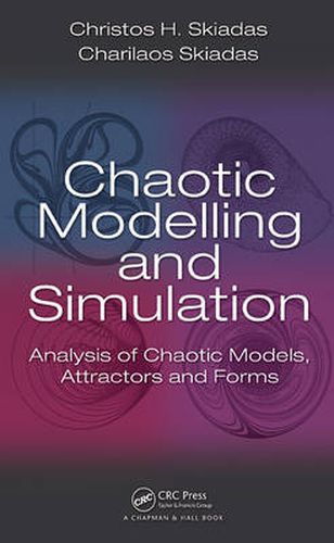 Cover image for Chaotic Modelling and Simulation: Analysis of Chaotic Models, Attractors and Forms