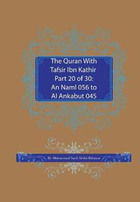 Cover image for The Quran With Tafsir Ibn Kathir Part 20 of 30: An Naml 056 To Al Ankabut 045