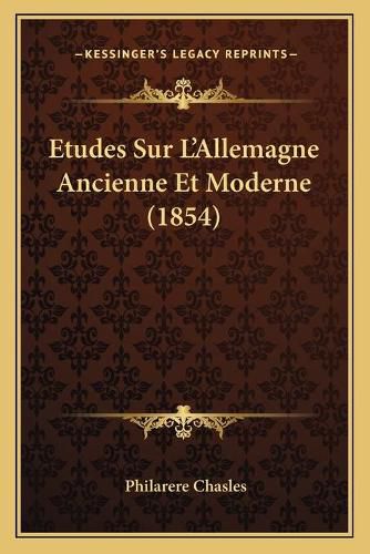 Etudes Sur L'Allemagne Ancienne Et Moderne (1854)