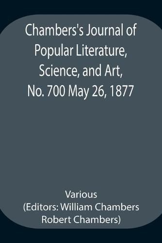 Cover image for Chambers's Journal of Popular Literature, Science, and Art, No. 700 May 26, 1877