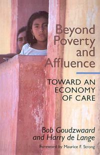 Cover image for Beyond Poverty and Affluence: Toward an Economy of Care