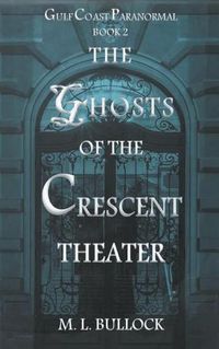 Cover image for The Ghosts of the Crescent Theater