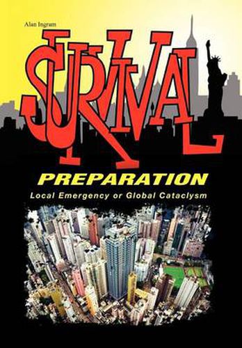 Cover image for Survival Preparation: Local Emergency or Global Cataclysm