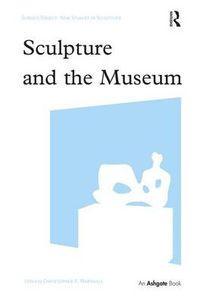 Cover image for Sculpture and the Museum