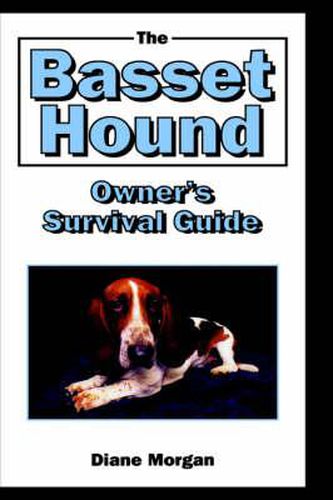 Cover image for The Basset Hound Owner's Survival Guide