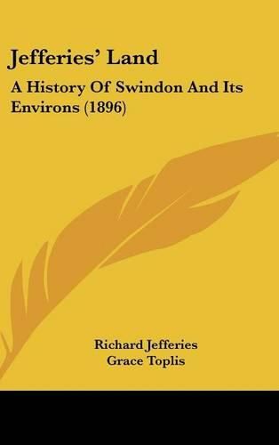 Cover image for Jefferies Land: A History of Swindon and Its Environs (1896)